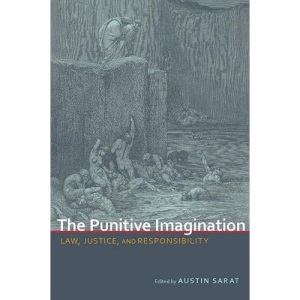 The Punitive Imagination: Law, Justice, and Responsibility