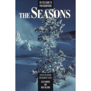 The Field Guide to Photographing the Seasons (Center for Nature Photography)