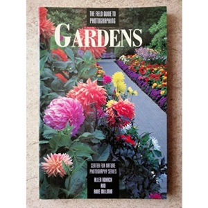 The Field Guide to Photographing Gardens (Center for Nature Photography)
