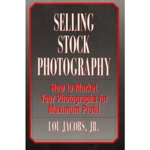 Selling Stock Photography: How to Market Your Photographs for Maximum Profit