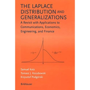 The Laplace Distribution Revisited: New Applications (Progress in Mathematics): A Revisit with Applications to Communications, Economics, Engineering, and Finance