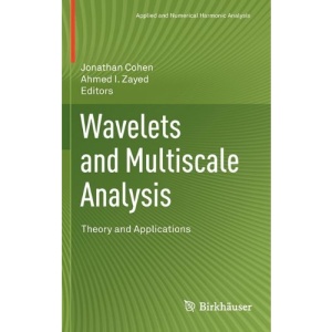 Wavelets and Multiscale Analysis: Theory and Applications (Applied and Numerical Harmonic Analysis)