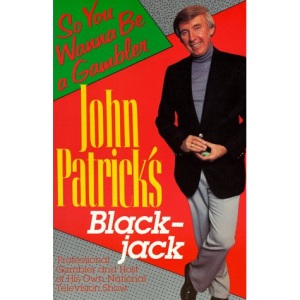 John Patrick's Blackjack: So You Wanna Be a Gambler'