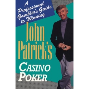 John Patrick's Casino Poker: A Professional Gambler's Guide to Winning
