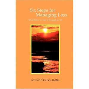 Six Steps for Managing a Loss: A Catholic Guide Through Grief