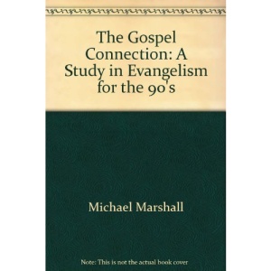 The Gospel Connection: A Study in Evangelism for the 90's