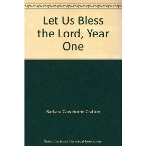 Let Us Bless the Lord: Meditations on the Daily Office: Advent Through Holy Week Year 1, v. 1 (Let Us Bless the Lord)