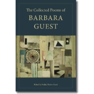 The Collected Poems of Barbara Guest (Wesleyan Poetry Series)