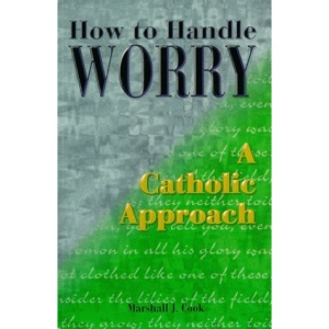 How to Handle Worry (Spiritual Resources)