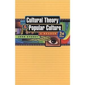 Cultural Theory & Popular Culture: A Reader