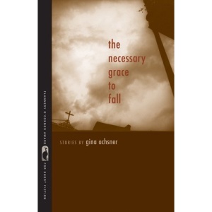The Necessary Grace to Fall (Flannery O'Connor Award for Short Fiction)