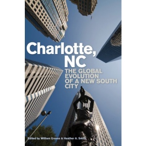 Charlotte, NC: The Global Evolution of a New South City