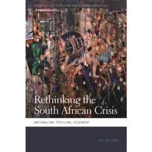 Rethinking the South African Crisis: Nationalism, Populism, Hegemony (Geographies of Justice and Social Transformation (Paperback)): 20
