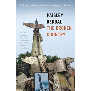 The Broken Country: On Trauma, a Crime, and the Continuing Legacy of Vietnam (Association of Writers and Writing Programs Award for Creative Nonfiction): 30