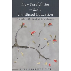 New Possibilities for Early Childhood Education: Stories from Our Nontraditional Students (Counterpoints)