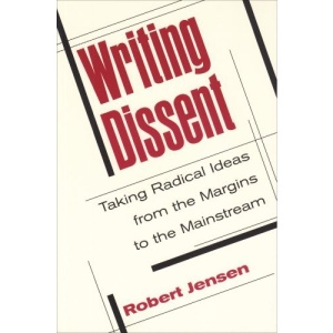 Writing Dissent: Taking Radical Ideas from the Margins to the Mainstream: 5 (Media and Culture)