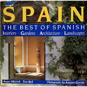 Spain: The Best of Spanish Interiors, Gardens, Architecture, and Landscapes