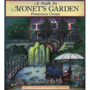 A Walk in Monet's Garden: A Pop-Up Book