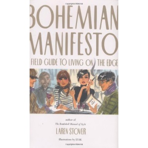 Bohemian Manifesto: A Field Guide to Living on the Edge