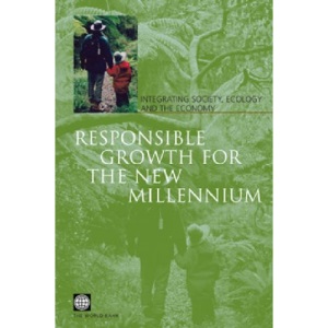 Responsible Growth for the New Millennium: Integrating Society, Ecology and the Economy