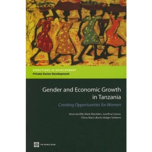 Gender and economic growth in Tanzania: creating opportunities for women (Directions in development)