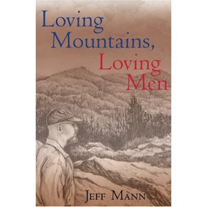 Loving Mountains, Loving Men (Series in Ethnicity & Gender in Appalachia) (Series in Race, Ethnicity and Gender in Appalachia)