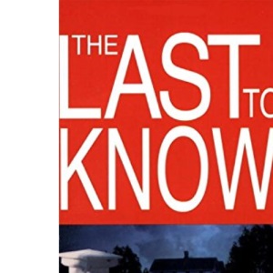 The Last to Know