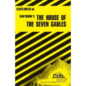 Notes on Hawthorne's House of the Seven Gables (Cliffs Notes)