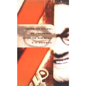 Reading the Figural, or Philosophy After the New Media (Post-Contemporary Interventions / Latin America in Translation)