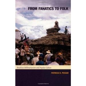 From Fanatics to Folk: Brazilian Millenarianism and Popular Culture