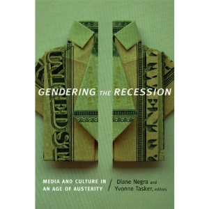 Gendering the Recession: Media and Culture in an Age of Austerity