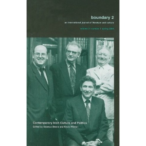 Boundary 2, Volume 31: Contemporary Irish Culture and Politics, Number 1