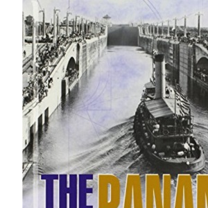 The Panama Canal: Great Building Feats Series