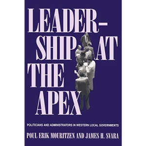 Leadership at the Apex: Politicians and Administrators in Western Local Governments
