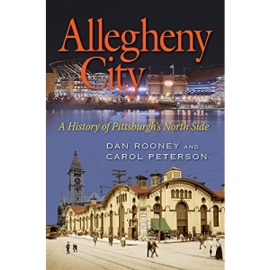 Allegheny City: A History of Pittsburgh's North Side