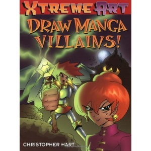 Xtreme Art: Drawing Manga Villains (Xtreme Art)