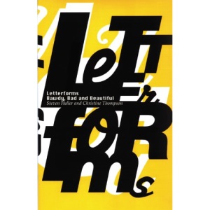 Letterforms Bawdy Bad and Beautiful: The Evolution of Hand-drawn, Humorous, Vernacular and Experimental Type