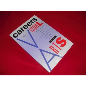 Careers in Visual Arts: A Guide to Jobs, Money, Opportunities and an Artistic Life