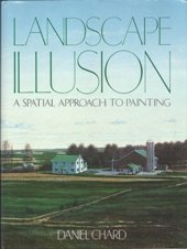 Landscape Illusion: A Spatial Approach to Painting