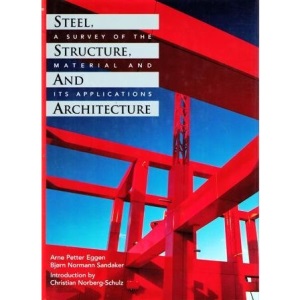 Steel, Structure and Architecture: A Survey of the Material and Its Applications