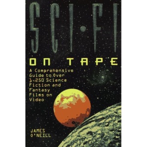 Sci-fi on Tape: A Comprehensive Guide to Over 1250 Science Fiction and Fantasy Films on Video (Billboard Books' Entertaining and Informative)