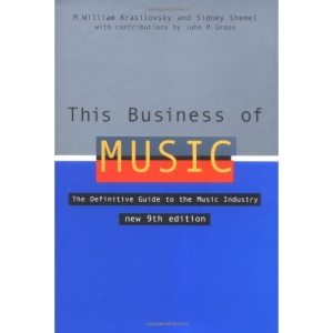 This Business of Music: The Definitive Guide to the Music Industry (This Business of Music: Definitive Guide to the Music Industry New)