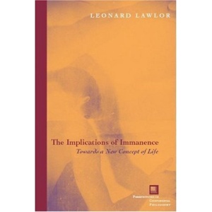 The Implications of Immanence: Toward a New Concept of Life (Perspectives in Continental Philosophy)