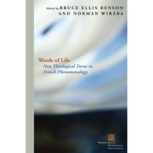 Words of Life: New Theological Turns in French Phenomenology (Perspectives in Continental Philosophy (Paperback Unnumbered))