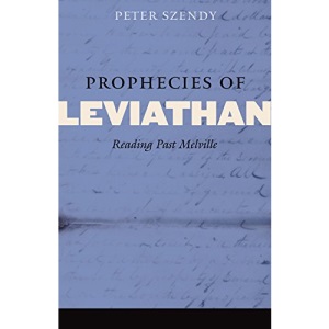 Prophecies of Leviathan: Reading Past Melville (Fordham University Press)