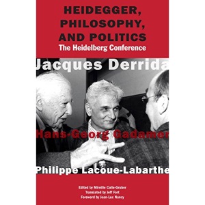 Heidegger, Philosophy, and Politics: The Heidelberg Conference