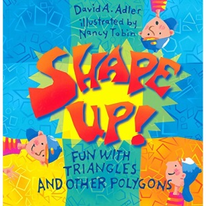 Shape Up!: Fun with Triangles and Other Polygons