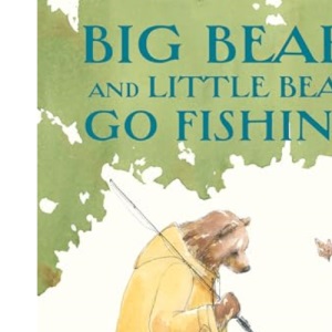 Big Bear and Little Bear Go Fishing
