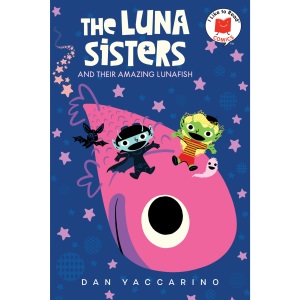The Luna Sisters and Their Amazing Lunafish (I Like to Read Comics)