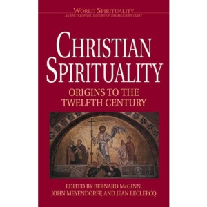 Christian Spirituality I: Vol 16: Origins to the Twelfth Century (World spirituality series)